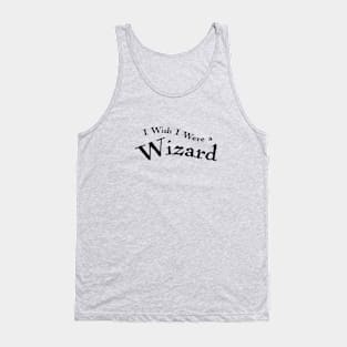 I wish I were a wizard Tank Top